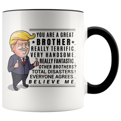 [TL] YouNique Designs Funny Brother Mug, 11 Ounces, Trump Coffee Mug, Brother Birthday Cup from Sister