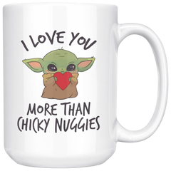 [Teelaunch] Movie Coffee Mug 15oz White - I Love You More Than Chicki Nuggies - Funny TV Baby Y0da Mand0l0rian Mando Anniversary Valentine's Day Women Men Wife Husband