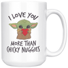 Image of [Teelaunch] Movie Coffee Mug 15oz White - I Love You More Than Chicki Nuggies - Funny TV Baby Y0da Mand0l0rian Mando Anniversary Valentine's Day Women Men Wife Husband