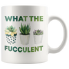 Image of [TL] DKISEE Succulent Mug What The Fucculent Mug Gardener Mug Plant Lover Mug Plant Gift Fucculent Gift Birthday Gift 11oz Mug Mug