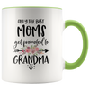 Image of [TL] YouNique Designs Promoted to Grandma Mug, 11 Ounces, Only The Best Moms Get Promoted to Grandma (Black Handle)