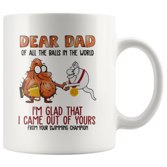 [TL] Best Gift Mug for Father Dear Dad All of The Balls in The World, Father's Day Gift Mug, Birthday Dad Mug, Funny Dad Gift Ceramic Mug 11Oz