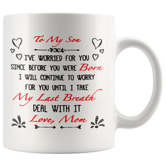 [TL] To My Son, I've Worried For You Since Before You Were Born - Mug - 11 Oz Ceramic Coffee Mug Tea Cup - Funny Gift For Son, Family, Birthday Gifts, Mother's day