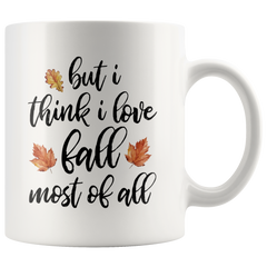 [TL] But I Think I Love Fall Most of All Mug, Fall Mug, Autumn Mug, Fall Gift for Her, Thanksgiving Mug, Gift for Friend