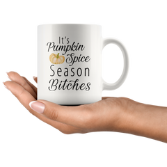 [TL] It's Pumpkin Spice Season Bitches Mug, Pumpkin Spice Mug, Funny Fall Mug, Funny Autumn Mug, Fall Lover Gift, Cute Autumn Mug, Pumpkin Coffee Mug