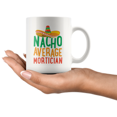 [TL] Andaz Press Funny Quirky 11oz. Ceramic Coffee Tea Mug Gag, Nacho Average Mortician, 1-Pack, Spanish Themed Birthday Christmas Ideas Coworker Him Her, Includes Box