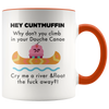 Image of [TL] 11 Ounce Funny Hey Cuntmuffin,Climb In Your Douche Canoe And Away Coffee Mug or Tea Cup