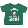 Image of Unicorns Are Born In August Birthday Girl Toddler Shirt Official VnSupertramp Apparel