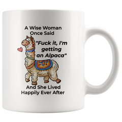 [TL] Funny Alpaca Mug For Women A Wise Woman Once Said And She Lived Happily Ever After Mug