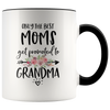 Image of [TL] YouNique Designs Promoted to Grandma Mug, 11 Ounces, Only The Best Moms Get Promoted to Grandma (Black Handle)