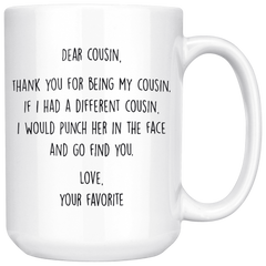 [Teelaunch] Thank You Gifts for Cousin for Her - Appreciation Coffee Mug for your Cuz's Recognition - Best Respect and Admiration Gift Idea Cup