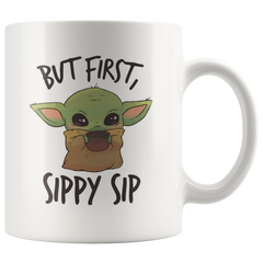 [TL] Movie Coffee Mug - But First Sippy - The Green Baby Alien Space Child Mando The Force Jedi Lightsaber Darth Skywalker TV Series Science Fiction