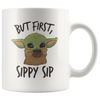 Image of [TL] Movie Coffee Mug - But First Sippy - The Green Baby Alien Space Child Mando The Force Jedi Lightsaber Darth Skywalker TV Series Science Fiction