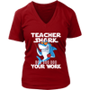 Image of VnSupertramp Teacher Shark Doo Doo Your Work Women V-Neck Shirt Plus Size XL-4XL - D4