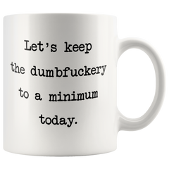 [Teelaunch] Wampumtuk Let's Keep The Annoyance to A Minimum Today, Office Friendship Job 11 Ounces Funny Coffee Mug