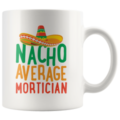 [TL] Andaz Press Funny Quirky 11oz. Ceramic Coffee Tea Mug Gag, Nacho Average Mortician, 1-Pack, Spanish Themed Birthday Christmas Ideas Coworker Him Her, Includes Box