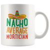 Image of [TL] Andaz Press Funny Quirky 11oz. Ceramic Coffee Tea Mug Gag, Nacho Average Mortician, 1-Pack, Spanish Themed Birthday Christmas Ideas Coworker Him Her, Includes Box