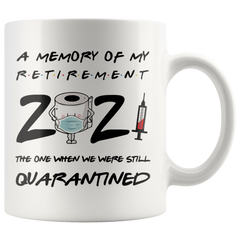 [TL] Retirement Gifts for Women, Memory of My Retirement 2021 The One When We were Quarantined, 2021, Retirement Gifts, Retirement Mug