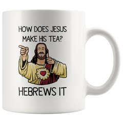 [TL] Top Funny Christianity Coffee Mug - How Does Jesus Make His Tea? Hebrews It Coffee Mug or Tea Cup,Ceramic Material Mugs,White - 11oz