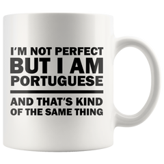 [TL] Portuguese Mug - I'm not Perfect but I am Portuguese and That's Kind of The Same Thing - Portuguese Coffee Mug - Portugal Gift