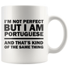 Image of [TL] Portuguese Mug - I'm not Perfect but I am Portuguese and That's Kind of The Same Thing - Portuguese Coffee Mug - Portugal Gift