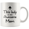 Image of [Teelaunch] This Lady is One Awesome Mom Funny Mothers Birthday Day Gift 11oz Coffee Mug by Funchious