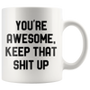 Image of [TL] Andaz Press Funny Rude 11oz. Ceramic Coffee Tea Mug Gift, You're Awesome, Keep That Shit Up, 1-Pack, Birthday Christmas Gifts for Him Her Office Coworker