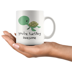 [TL] Turtle Mug, You're Turtley Awesome, Awesome Mug, You Are Awesome Mug, Sea Turtle Coffee Mug, Animal Lover Mug, Gifts For Turtle Lovers