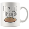 Image of [TL] whitexzzx Let's Get This Bread Mug Get That Bread Mug Funny Coffee Cup