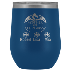 VnSupertramp Mother of Dragons 12oz Wine Tumbler - Personalized Mother's Day Gift - Game of Thrones Fans Lovers - D3