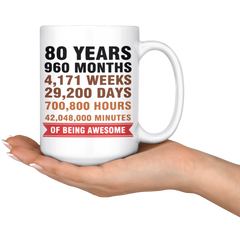 [TL] 80 Years Old, Months, Weeks, Days, Hours, Minutes of Being Awesome - 80 Year Old Birthday - 80th Birthday Gifts Ideas for Dad, Men, Grandpa for Father's Day - Ceramic Coffee Mug Tea Cup 15 OZ