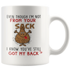 Image of [TL] Even Though I'm Not From Your Sack I Know You've Still Got My Back, Funny Sack Mugs, Father Day Birthday Gift, Stepdad Gift Idea, 11Oz