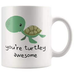 [TL] Turtle Mug, You're Turtley Awesome, Awesome Mug, You Are Awesome Mug, Sea Turtle Coffee Mug, Animal Lover Mug, Gifts For Turtle Lovers