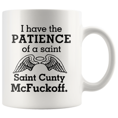 [TL] I Have The Patience of a Saint. Saint Cunty McFuckoff- 11OZ Coffee Mug - Funny Sarcastic Coffee Mug - Mugs for Friends, Loved Ones- by AW Fashions