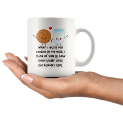 [TL] When i dunk my cookies in my milk i think of you 11oz Ceramic Coffee Mug