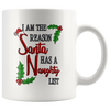 Image of [TL] I Am The Reason Santa Has A Naughty List Mug, Christmas Mug, Christmas Gift, Gift for Best Friend, Gift for Coworker