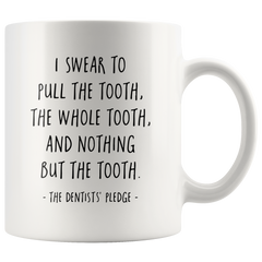 [Teelaunch] Andaz Press 11oz. Dental School Graduation Coffee Mug Gift, I Swear to Pull The Tooth, The Whole Tooth, and Nothing But The Tooth. - The Dentists' Pledge, 1-Pack, Cups for Dentist Graduates Students