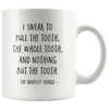 Image of [Teelaunch] Andaz Press 11oz. Dental School Graduation Coffee Mug Gift, I Swear to Pull The Tooth, The Whole Tooth, and Nothing But The Tooth. - The Dentists' Pledge, 1-Pack, Cups for Dentist Graduates Students