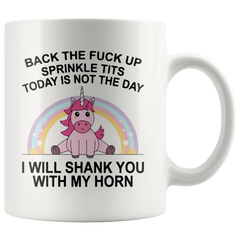 [TL] Lovely Unicorn Back The Fuck Up Sprinkle Tits Muqs 11OZ Coffee Mug