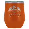 Image of VnSupertramp Mother of Dragons 12oz Wine Tumbler - Personalized Mother's Day Gift - Game of Thrones Fans Lovers - D1