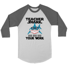 VnSupertramp Teacher Shark Doo Doo Doo Your Work Men Women Raglan T-Shirt Back To School Appreciation Gift Tee D3