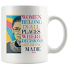 Image of [TL] RBG Mug, Ruth Bader Ginsburg Mug, Women Belong In All Places Where Decisions Are Being Made, Feminist Gift