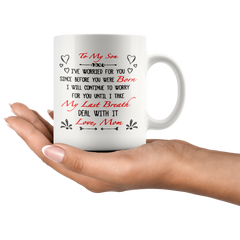 [TL] To My Son, I've Worried For You Since Before You Were Born - Mug - 11 Oz Ceramic Coffee Mug Tea Cup - Funny Gift For Son, Family, Birthday Gifts, Mother's day