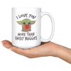 Image of [Teelaunch] Movie Coffee Mug 15oz White - I Love You More Than Chicki Nuggies - Funny TV Baby Y0da Mand0l0rian Mando Anniversary Valentine's Day Women Men Wife Husband